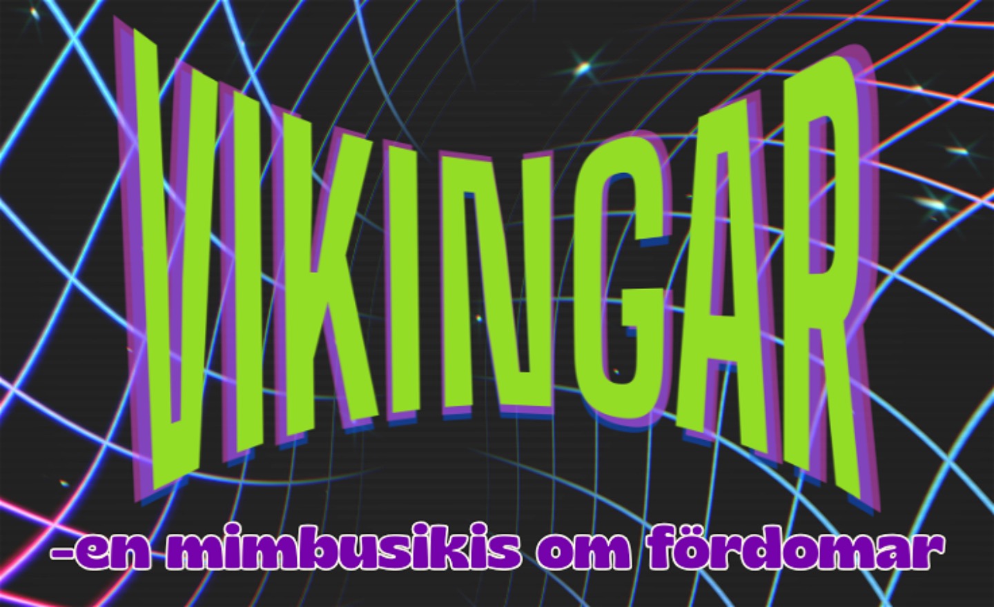 Stor rubrik där det står: Vikingar. Underrubrik där det står: en mimbuskis om fördomar.