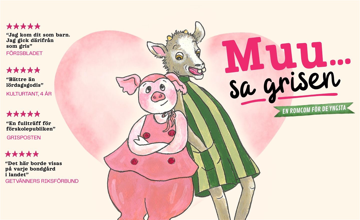 En tecknad bil på en gris i rosa klädsel och en get i grönrandig klädsel som står litade mot varandra. Bakom dem kan man se ett rosa hjärta och bredvid står texten Muu...sa grisen, en romcom för de yngsta. 