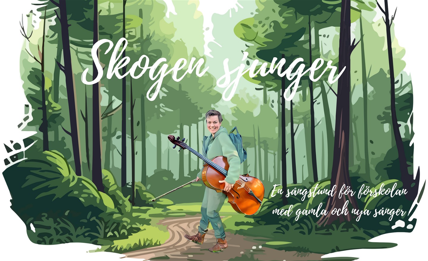 En person i gröna kläder går genom en animerad skog. Under armen bär hon en cello. Rubriken lyder 